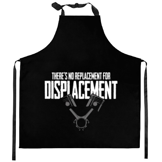 No Replacement For Displacement Muscle Car Gift fo Kitchen Aprons