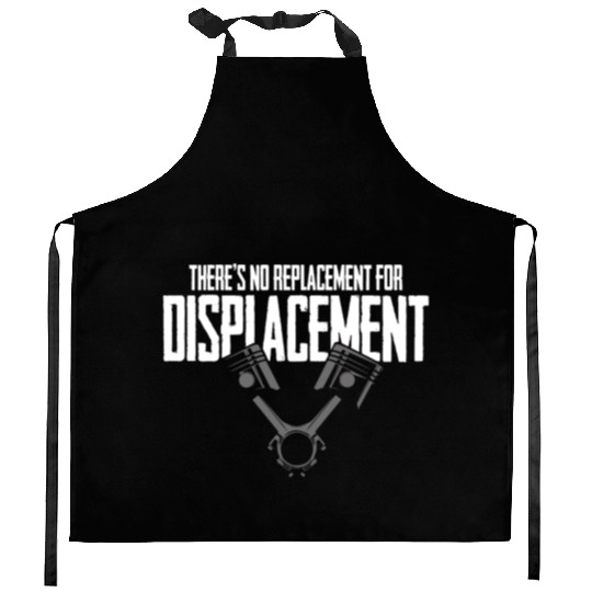 No Replacement For Displacement Muscle Car Gift fo Kitchen Aprons