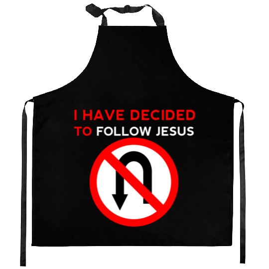 I Have Decided to Follow Jesus No U-Turn Kitchen Aprons