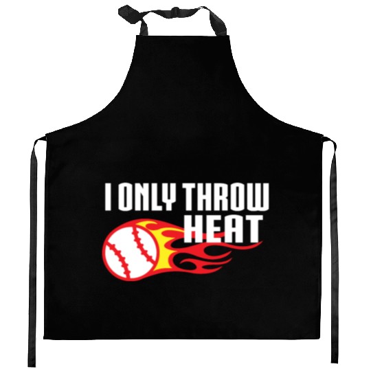 I Only Throw Heat Baseball Pitcher Kitchen Aprons