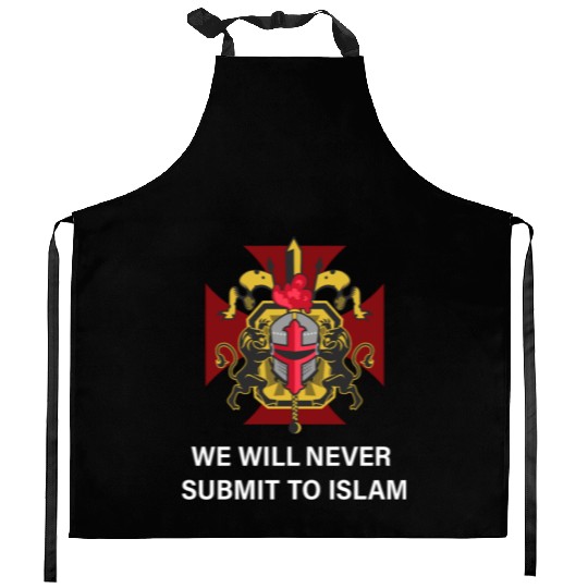 We will never submit to Islam! Kitchen Aprons