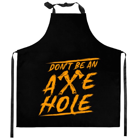 Axe Throwing Dont Be An Axehole Inappropriate Hatc Kitchen Aprons