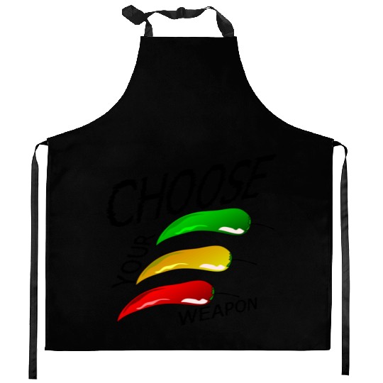 choose your weapon chilli black Kitchen Aprons