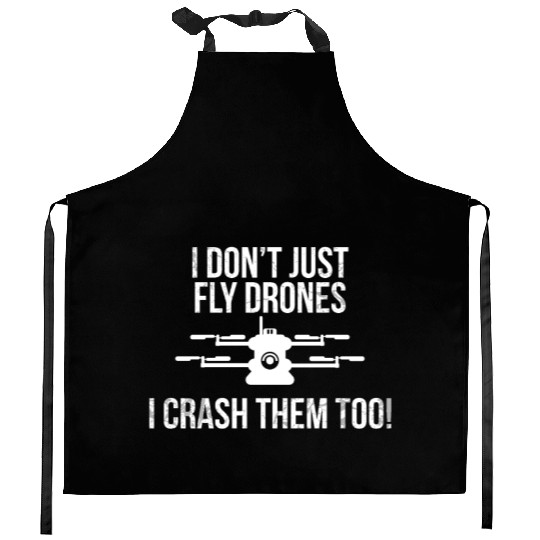 I crash drones - drone, quadrocopter Kitchen Aprons