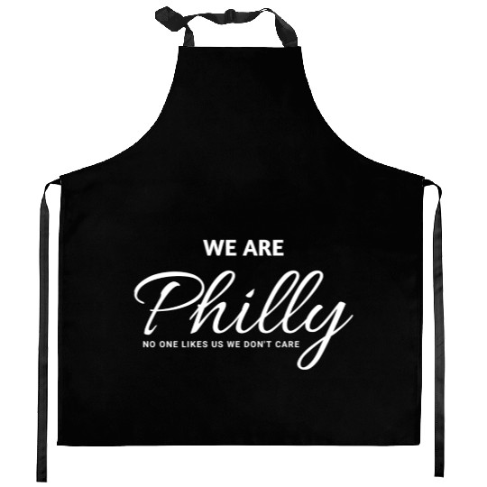 We are Philly No One Likes Us We Don’t Care Philly Kitchen Aprons