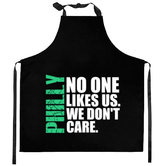 We are Philly No One Likes Us We Don’t Care Philly Kitchen Aprons