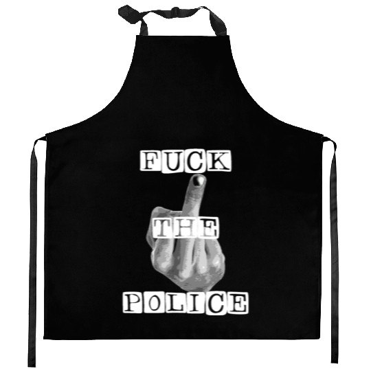 Fuck The Police B/W Kitchen Aprons
