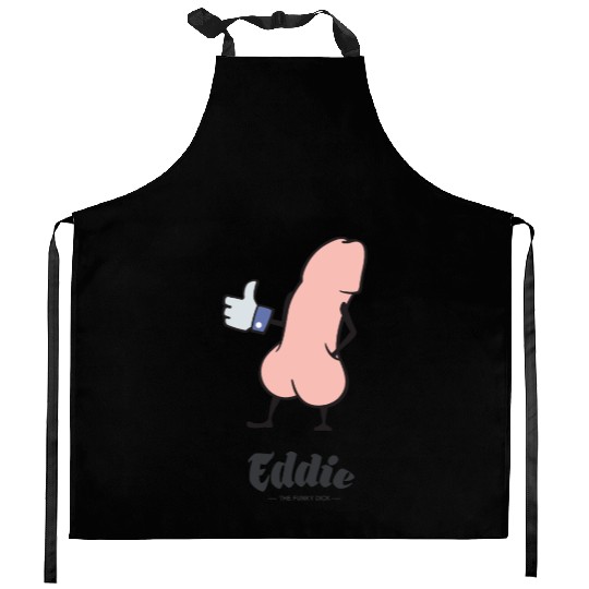 Eddie Funky Dick Gives You Like Kitchen Aprons