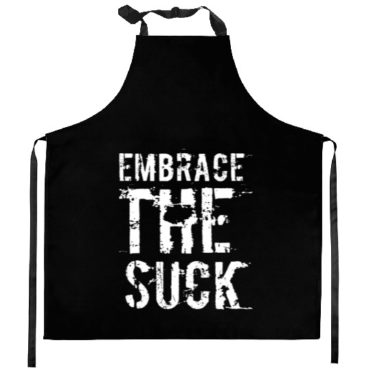 Embrace The Suck, White Kitchen Aprons