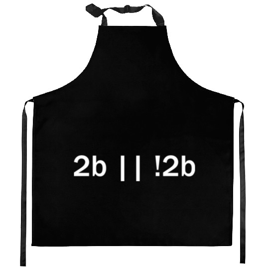2b || !2b Funny Programmer Developers Computer Kitchen Aprons