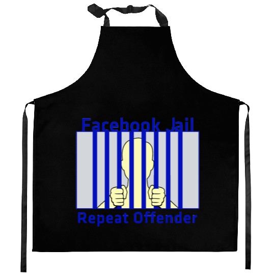 Facebook Jail Repeat offender Kitchen Aprons