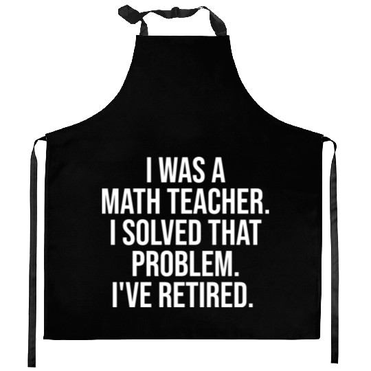 Funny Retired Math Teacher Retirement Party Kitchen Aprons