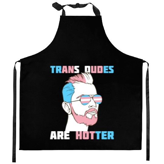Trans Dudes Are Hotter Transgender Pride Lgbt Kitchen Aprons