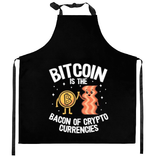 Bitcoin Is The Bacon Of Cryptocurrencies Quote Kitchen Aprons