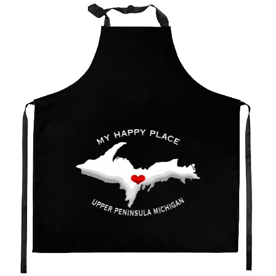 My Happy Place Upper Peninsula Michigan Yoopers 90 Kitchen Aprons