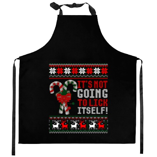 Its Not Going To Lick Itself Candy Cane Ugly Sweat Kitchen Aprons