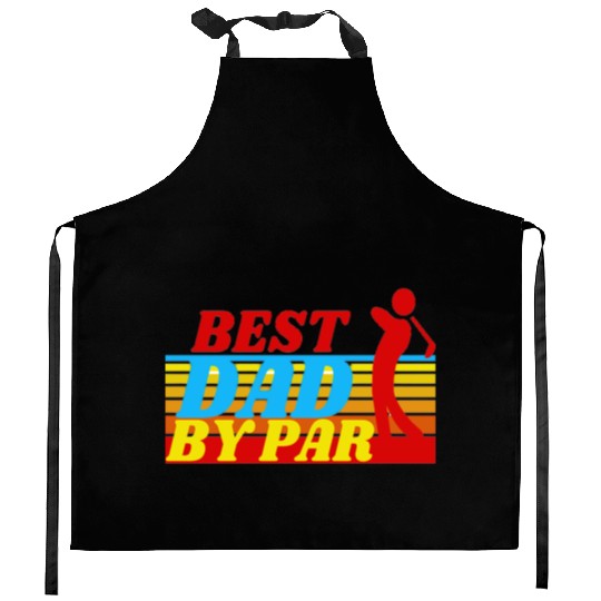 BEST DAD BY PAR - FATHER'S DAY Kitchen Aprons