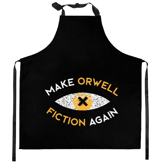 Make Orwell fiction again Philosophy Kitchen Aprons