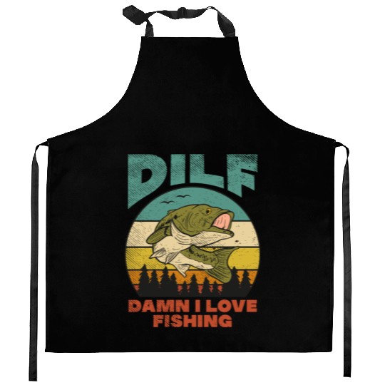 DILF Damn I Love Fishing Fisher Angler Bass Trout Kitchen Aprons