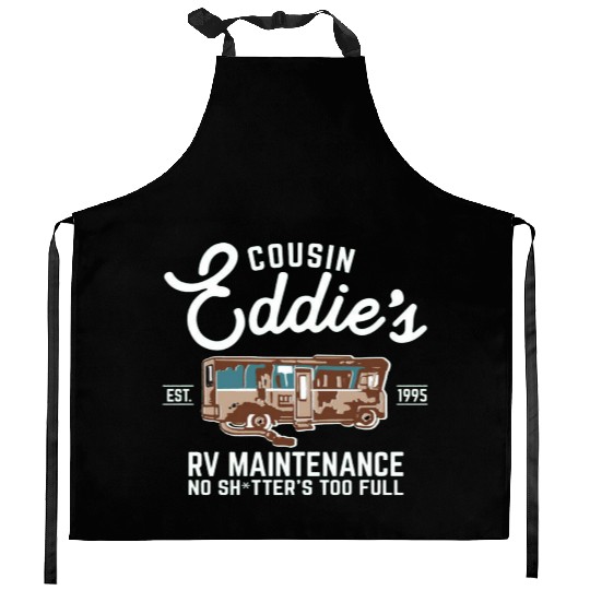 Cousin Eddie's RV Maintenance Shitters Too Full Kitchen Aprons