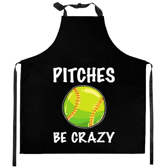 Softball Player Pitcher Pitches Be Crazy Softball Kitchen Aprons