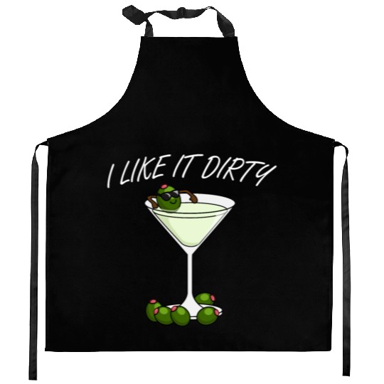 I Like It Dirty Martini Lover Drink Olive Martini Kitchen Aprons
