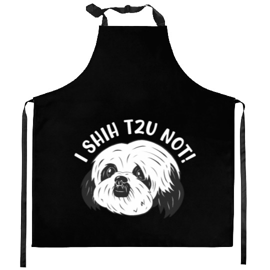 Shih Tzu Dog Lovers dog I Shih Tzu Not! Kitchen Aprons
