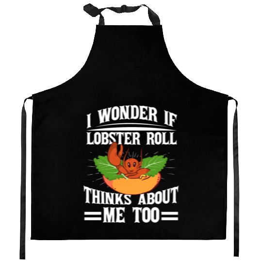 I Wonder If Lobster Roll Thinks About Me Too Food Kitchen Aprons