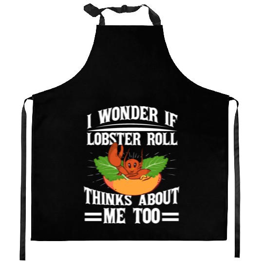 I Wonder If Lobster Roll Thinks About Me Too Food Kitchen Aprons