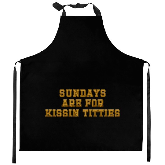 Sundays are For Kissin Titties Kitchen Aprons