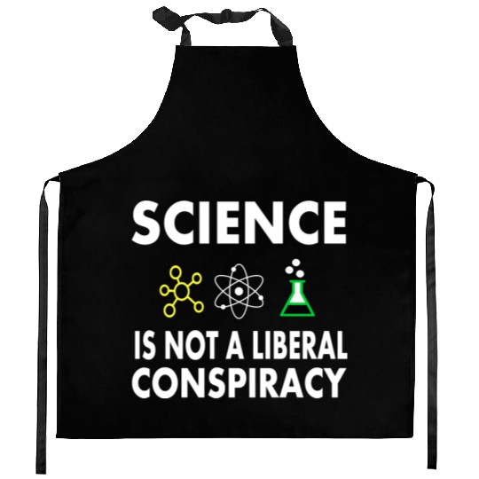 Science Is Not A Liberal Kitchen Aprons