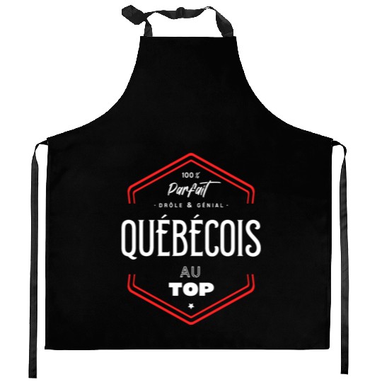 Québécois parfait et au top Kitchen Aprons
