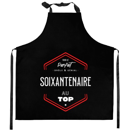 Soixantenaire parfait et au top Kitchen Aprons