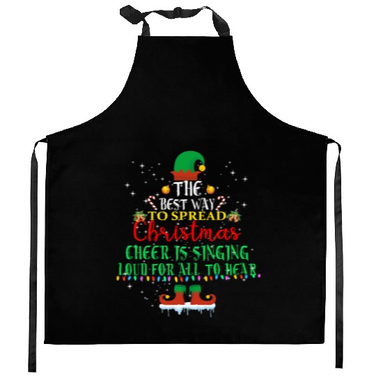 the best way to spread christmas cheer is singing Kitchen Aprons