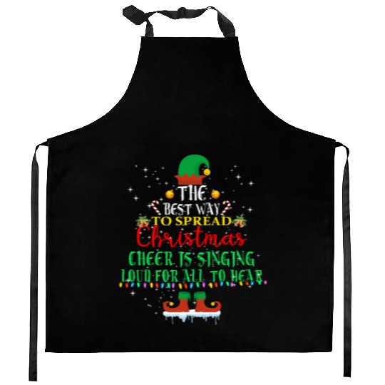 the best way to spread christmas cheer is singing Kitchen Aprons