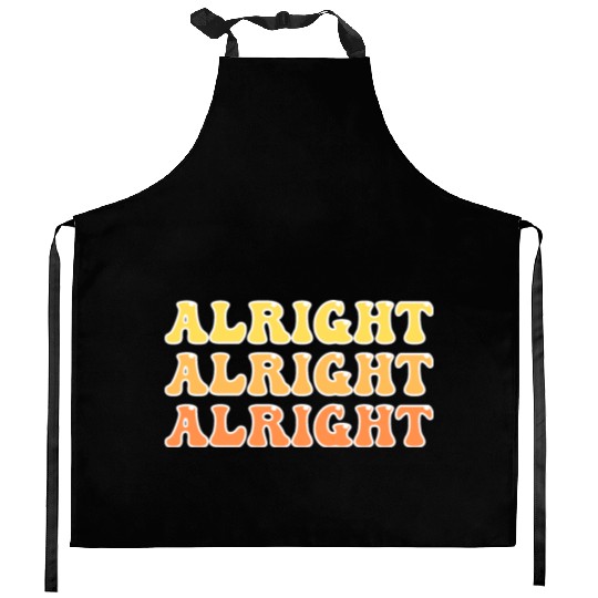 Alright Alright Alright Cool Kitchen Aprons