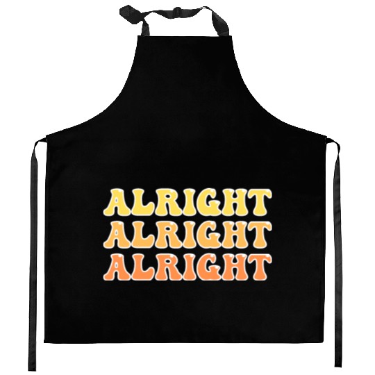 Alright Alright Alright Cool Kitchen Aprons