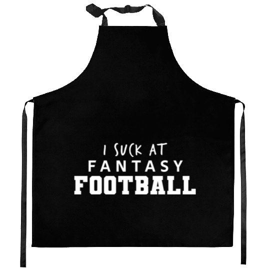 I Suck at Fantasy Football Kitchen Aprons