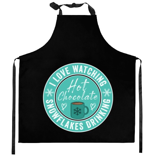 I Love Watching Snowflakes Drinking Hot Chocolate Kitchen Aprons