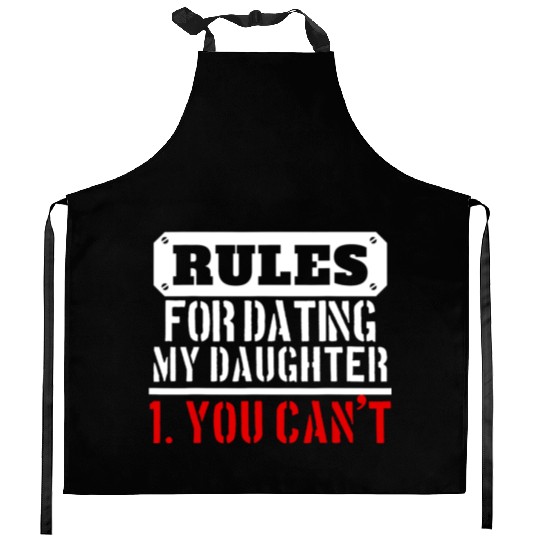 Rules For Dating My Daughter You Can T Dad Gift Kitchen Aprons