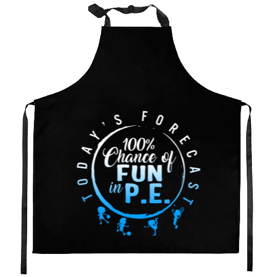 Physical Education Teacher Kitchen Aprons, Today's