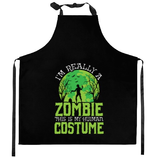 I'm Really A Zombie This Is My Human Costume Kitchen Aprons