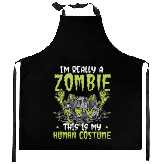 I'm Really A Zombie This Is My Human Costume Kitchen Aprons