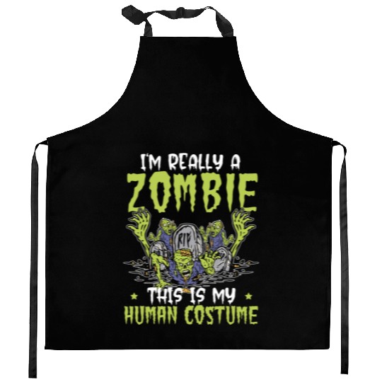 I'm Really A Zombie This Is My Human Costume Kitchen Aprons