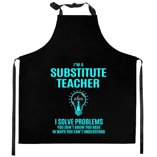 Substitute Teacher Kitchen Aprons - I Solve Problems Gift