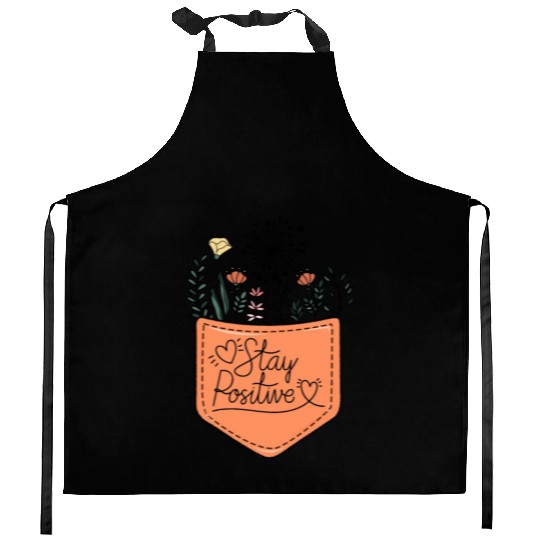 Stay positive sublimation Kitchen Aprons