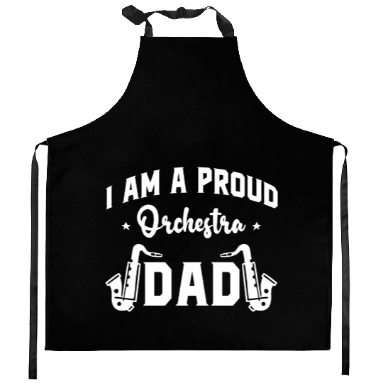 I Am a Proud Orchestra Dad Kitchen Aprons