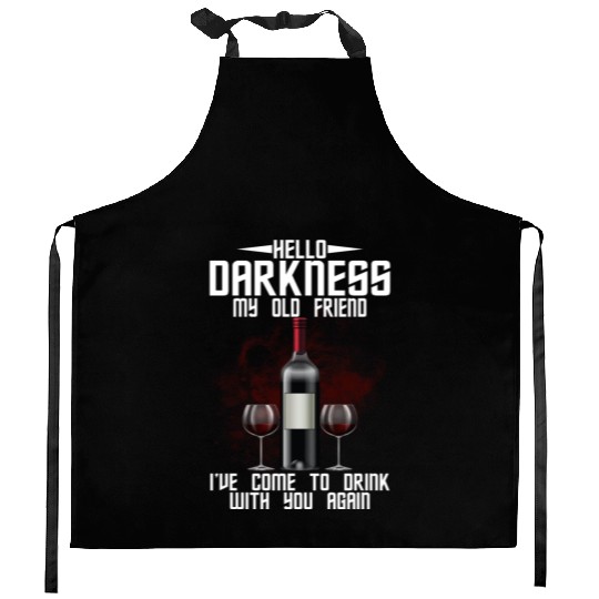Hello Darkness My Old Friend I've Come To Drink Kitchen Aprons