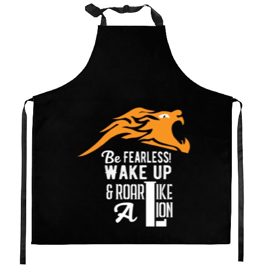 Similar to Be Fearless Wake Up and Roar Like A Lio Kitchen Aprons