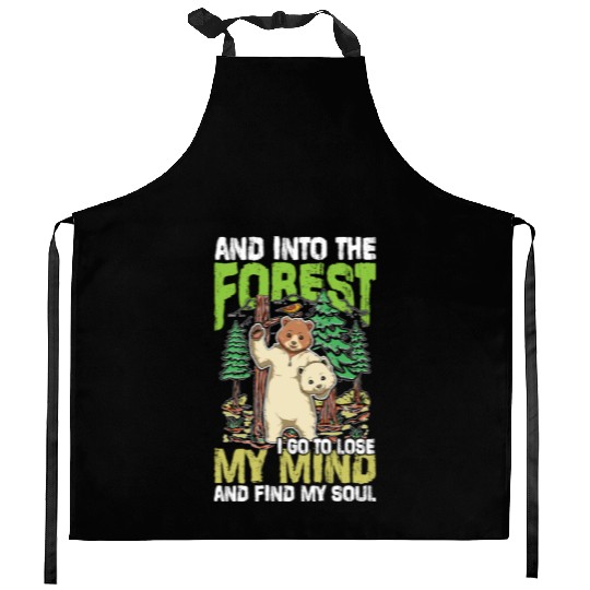 And Into The Forest I Go To Lose My Mind Kitchen Aprons